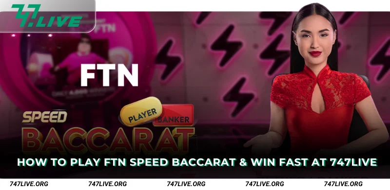How to Play FTN Speed Baccarat