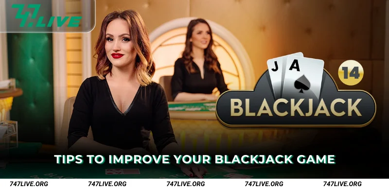 Tips to Improve Your Blackjack Game